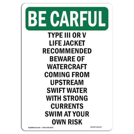 Signmission OSHA CAREFUL Sign, Type III Or V Life Jacket Recommended, 14in X 10in Decal, 10" W, 14" H, Portrait OS-BC-D-1014-V-10123